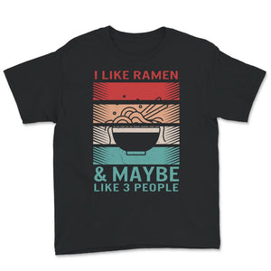 Ramen Shirt, Vintage I Like Ramen And Maybe 3 People, Japanese