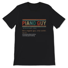 Load image into Gallery viewer, Piano Guy Definition Shirt, Instrument Piano, Pianist Gift, Gift for
