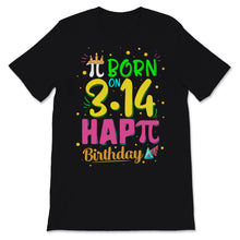 Load image into Gallery viewer, Pi Day Happy Birthday Born On March 14th 3.14 Math Teacher Student
