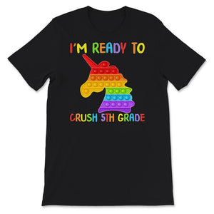 Back To School Shirt, I'm Ready To Crush 5th Grade, Unicorn Popping