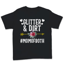 Load image into Gallery viewer, Mothers Day Shirt Glitter and Dirt Mom of Both Momlife Gift For Women
