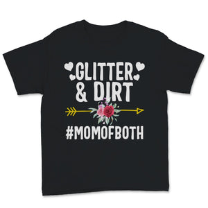 Mothers Day Shirt Glitter and Dirt Mom of Both Momlife Gift For Women