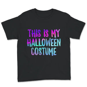 This Is My Halloween Costume Shirt, Halloween Trick Or Treat Costume,