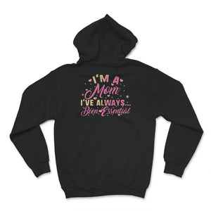 Essential Mom Shirt, I'm A Mom, I've Always Been Essential, Mothers