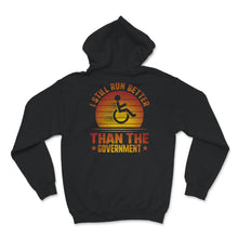 Load image into Gallery viewer, I Still Run Better Than The Government Shirt, Disability Gifts,
