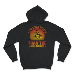 I Still Run Better Than The Government Shirt, Disability Gifts,