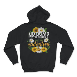 No Bump Still Pumped Shirt, Adoption Day, Adoption Announcement,