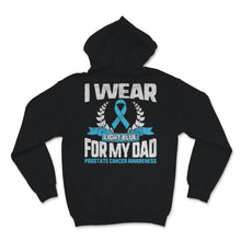 Load image into Gallery viewer, I Wear Light Blue For My Dad Prostate Cancer Awareness Support Father
