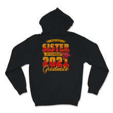Load image into Gallery viewer, Family of Graduate Matching Shirts Proud Sister Of A Class of 2021
