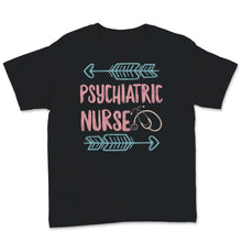 Load image into Gallery viewer, Psychiatric Nurse Shirt Hippie Cute RN Mental Health Nursing School
