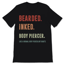 Load image into Gallery viewer, Vintage Bearded Inked Body Piercer Like Normal But Badas Retro Gift
