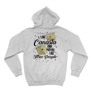Canasta I Like Canasta Maybe 3 People Funny Card Game Gift