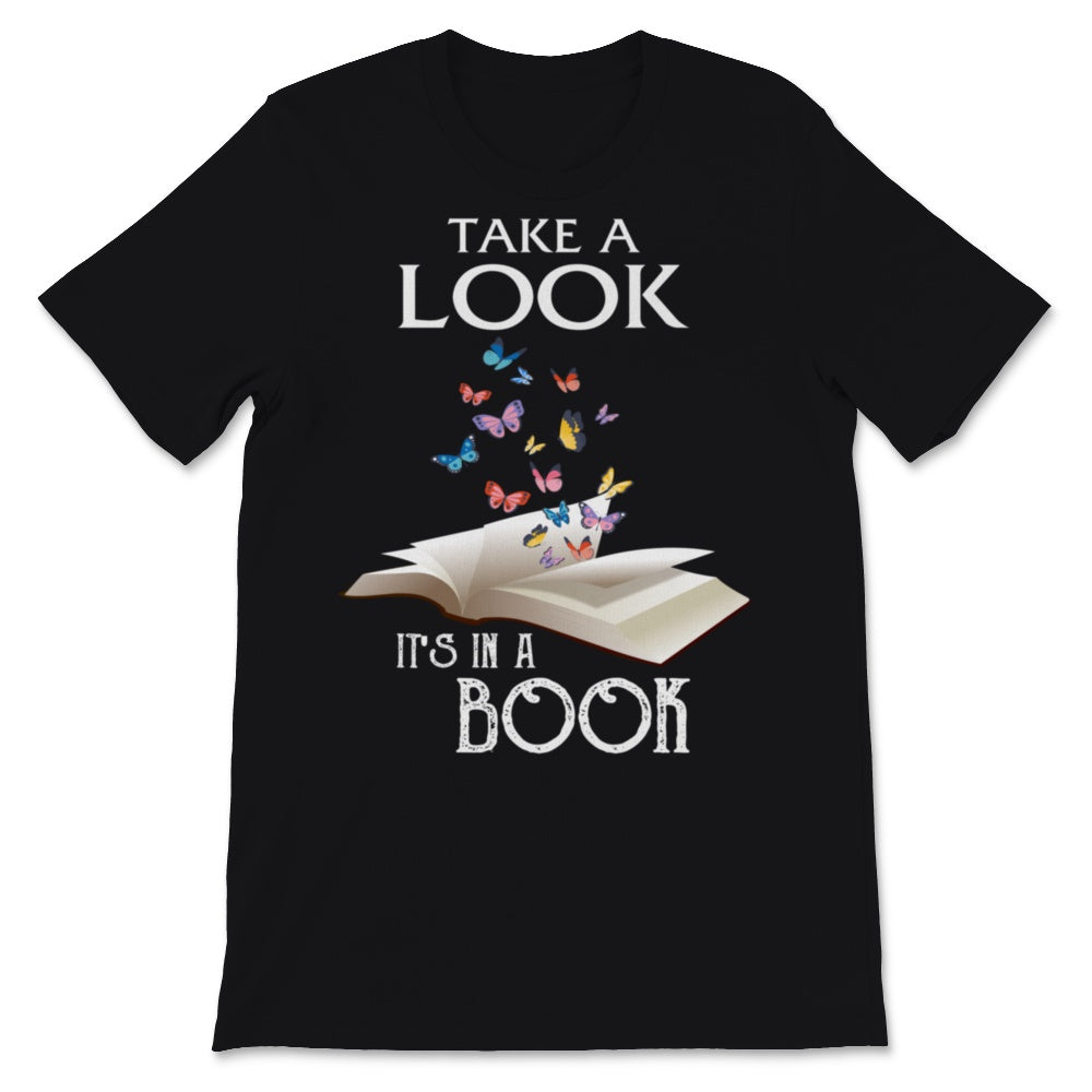 Reading Shirt Take A Look It's In A Book Butterflies Lover Funny