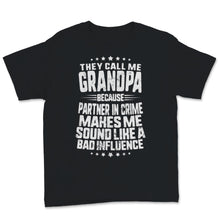 Load image into Gallery viewer, Father&#39;s Day They Call Me Grandpa Partner in Crime Sound Like Bad
