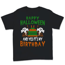 Load image into Gallery viewer, Happy Halloween And Yes It&#39;s My Birthday On October 31st Born On

