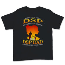Load image into Gallery viewer, Father&#39;s Day Behind DSP Is Dad Who Believed in Her Direct Support
