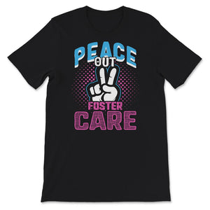 Peace Out Foster Care Shirt, Kids Tshirt, Modern Adoption Day Shirt,