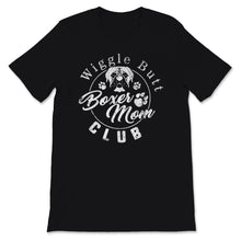 Load image into Gallery viewer, Wiggle Butt Boxer Mom Club Funny Boxer Dog Shirt Boxer Mom Dog Dad
