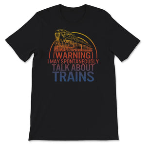 Warning, I May Spontaneously Talk About Trains, Train Engineer,