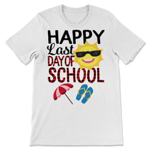 Load image into Gallery viewer, Happy Last Day Of School Teacher Appreciation Students Graduation
