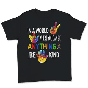 In World Where You Can Be Anything Kind Shirt Autism Awareness Gift