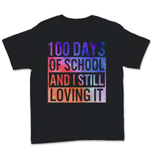Load image into Gallery viewer, 100 Days Of School Shirt And I Still Loving It Distance Learning Gift
