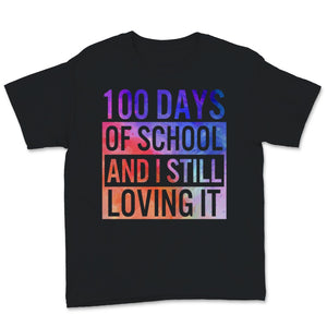 100 Days Of School Shirt And I Still Loving It Distance Learning Gift