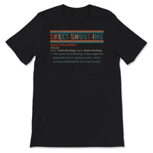 Load image into Gallery viewer, Skeet Shooting Definition, Skeet Shooter Shirt, Skeet Shooter Gift,
