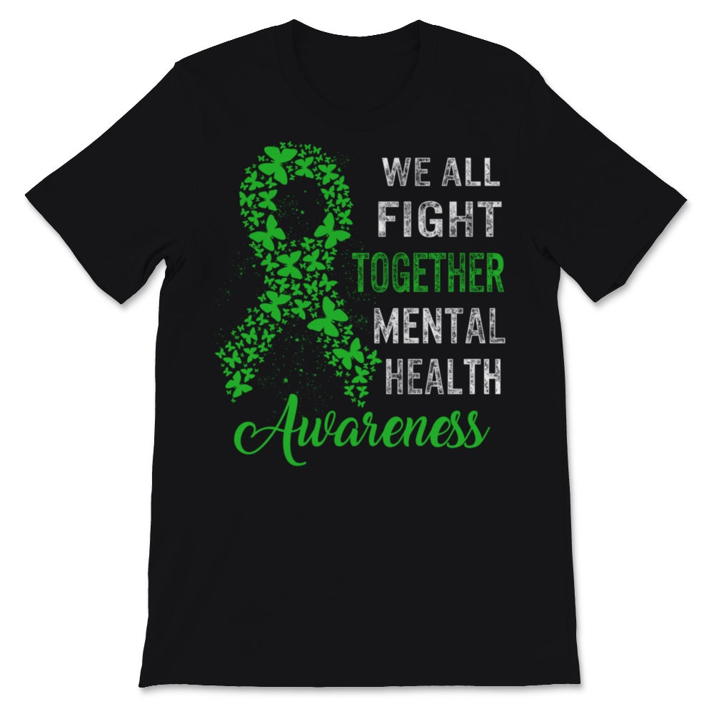 Mental Health Awareness We All Fight Together Butterfly Green Ribbon