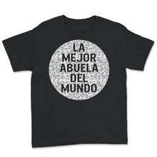 Load image into Gallery viewer, La Mejor Abuela Del Mundo Shirt, Hispanic Grandma &amp; Mother&#39;s Day
