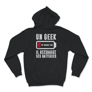Geek T-shirt, Un Geek Ne Mange Pas Il Recharge Ses Batteries, Gamer
