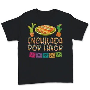 Cinco De Mayo Cute Enchilada Por Favor Mexican Food Lover Funny