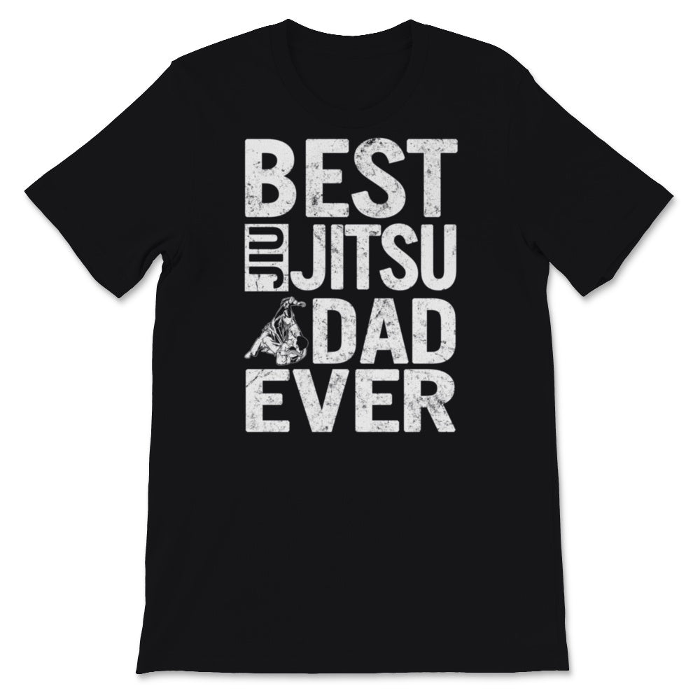 Fathers Day Shirt Best Jiu Jitsu Dad Ever Gift For Men Dad Papa