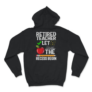 Retired Teacher Shirt, Let The Recess Begin, Humor Retirement Gift,