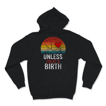 Load image into Gallery viewer, Midwives Day Shirt Doula Midwife Unless I&#39;m At A Birth Labor Worker
