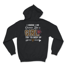 Load image into Gallery viewer, Science Shirt Women, Leopard I Know I Do Science Like A Girl Try To
