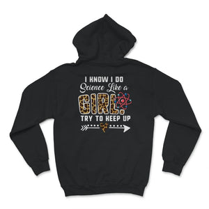 Science Shirt Women, Leopard I Know I Do Science Like A Girl Try To