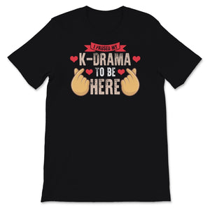 Kdrama Shirt, I Paused My K-drama To Be Here Tshirt, Korean Finger