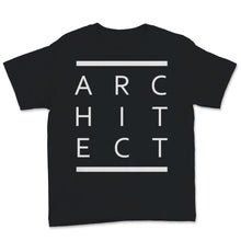 Load image into Gallery viewer, Architect Shirt, Graduation Gift For Men Women, Architecture School
