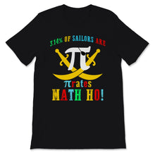 Load image into Gallery viewer, Funny Pi Day Shirt 3.14% of Sailors Are Pirates Math Ho Geek Math
