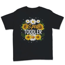 Load image into Gallery viewer, I Speak Toddler Shirt, Mother&#39;s Day Gift, New Mom TShirt, New Dad,
