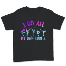 Load image into Gallery viewer, Figure Skating Shirt, I Do All My Own Stunts, Figure Skating Gift,
