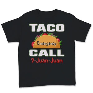 Taco Emergency Call 9 Juan Juan Bout Jesus Cinco de Mayo Mexican Food