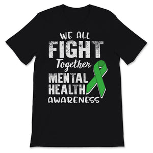 Mental Health Awareness We All Fight Together Green Ribbon Stigma