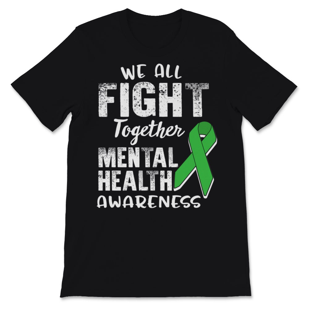 Mental Health Awareness We All Fight Together Green Ribbon Stigma