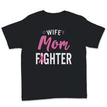 Load image into Gallery viewer, Mother&#39;s Day Wife Mom Fighter Breast Cancer Awareness Pink Ribbon
