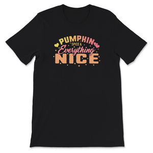 Pumpkin Spice and Everything Nice, Pumpkin Spice Lover Gift, Pumpkin