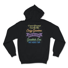 Load image into Gallery viewer, Grandma Shirt, Funny Mother&#39;s Day Gift, I Never Dreamed I&#39;de Be This
