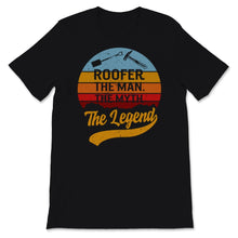 Load image into Gallery viewer, Roofer Shirt, Vintage Roofer The Man The MythThe Legend Tshirt, Funny
