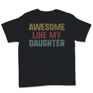 Awesome Like My Daughter Vintage Father's Day Gift From Women to her